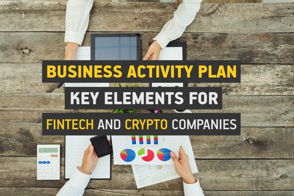 Business Activity Plan for fintech and crypto companies showing operational structure, services, risk management, compliance processes, and regulatory readiness.