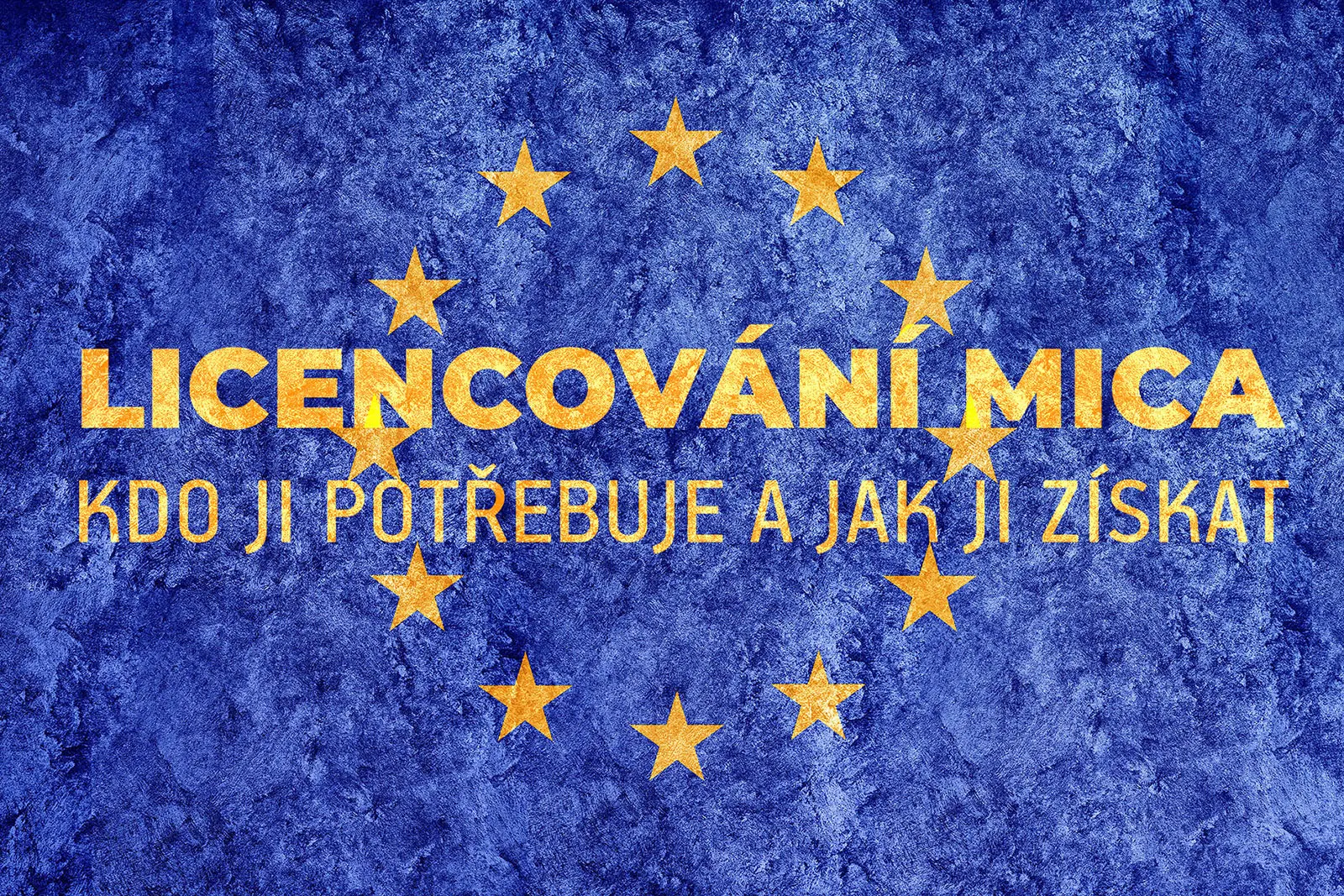 Licencování MiCA v EU vysvětlující, kdo potřebuje krypto licenci, jednotná pravidla a dohled nad poskytovateli krypto služeb.