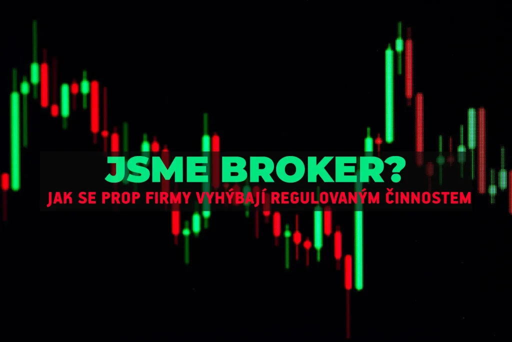 Prop trading a compliance: „Jsme broker?“ hranice podle MiFID II, rizikové zóny a situace, kdy se prop firma nechtěně dostává do regulovaných činností.