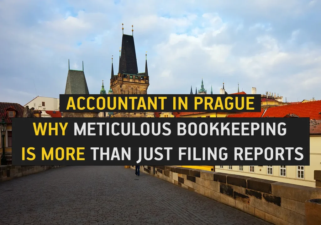 Accountant in Prague providing meticulous bookkeeping, financial reporting and tax compliance services for businesses in the Czech Republic.