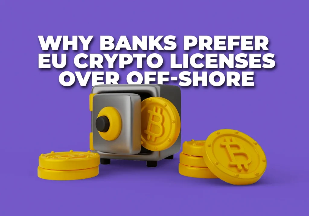 Why banks prefer EU crypto licenses over offshore structures — illustration of MiCA compliance, banking trust, AML controls, and regulated crypto business in the EU