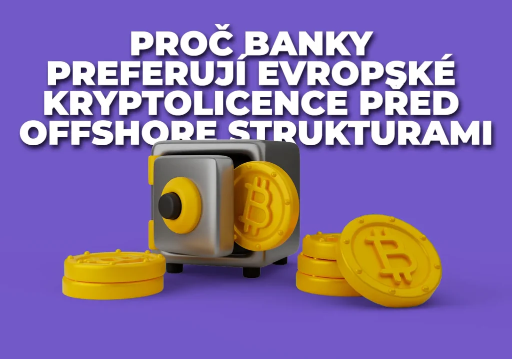 Proč banky preferují evropské kryptolicence před offshore strukturami — ilustrace MiCA compliance, důvěry bank, AML kontrol a regulovaného kryptobyznysu v EU